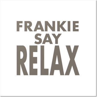 FRANKIE SAY RELAX (FRIENDS) Posters and Art